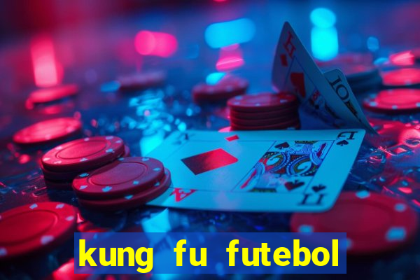 kung fu futebol clube dublado download utorrent